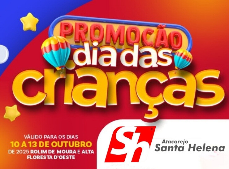 Promoção dia das crianças no Atacarejo Santa Helena, confira!