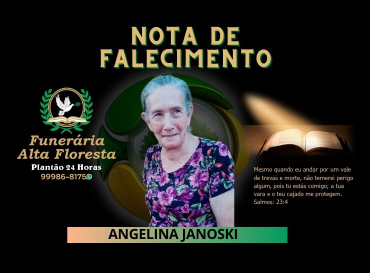 A Funerária Alta Floresta comunica o falecimento da senhora Angelina Janoski