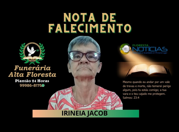 A Funerária Alta Floresta comunica o falecimento da senhora Irineia Jacob