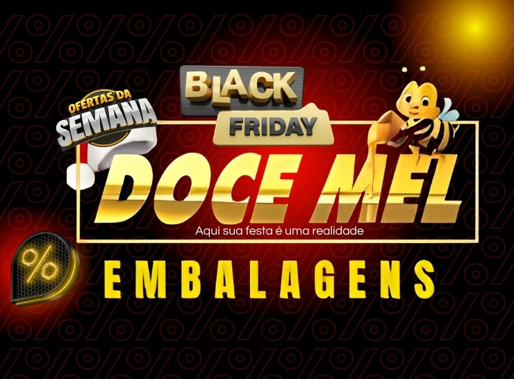 Semana de Black Friday na Doce Mel Embalagens, confira!