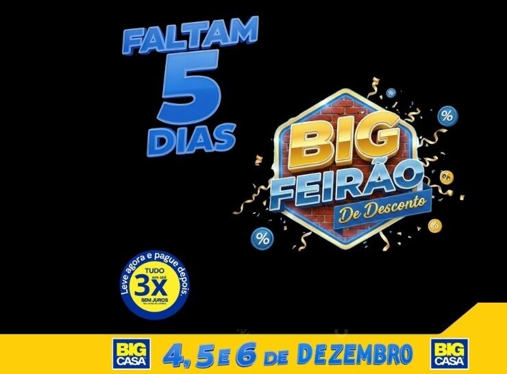 🎉 Faltam 5 dias para o Big Feirão da Big Casa!