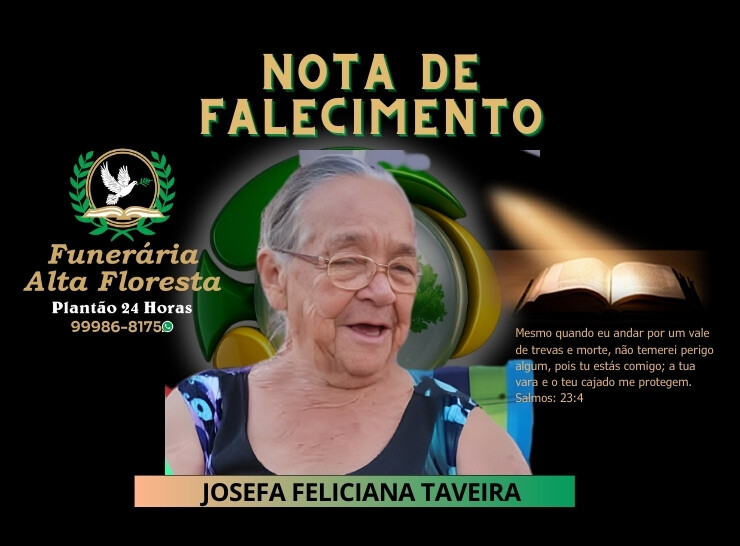 A Funerparia Alta Floresta comunica o falecimento de Josefa Feliciana Taveira