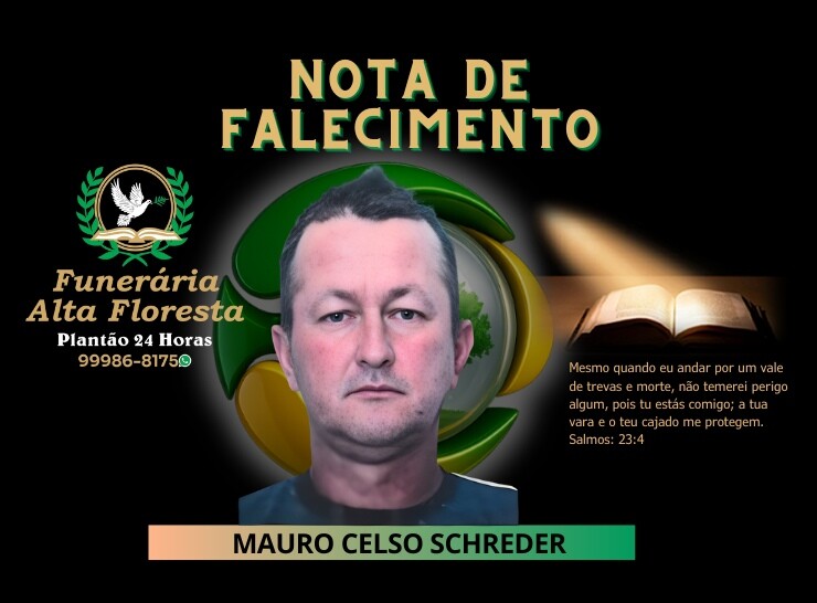 A Funerária Alta Floresta comunica o falecimento do Senhor Mauro Celso Schreder