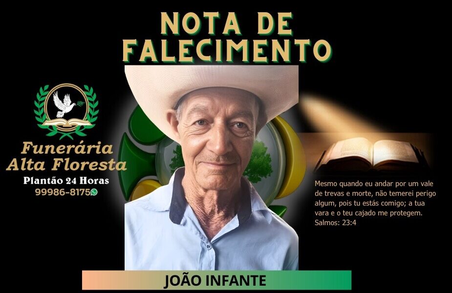 Funerária Alta Floresta comunica o falecimento do Senhor João Infante