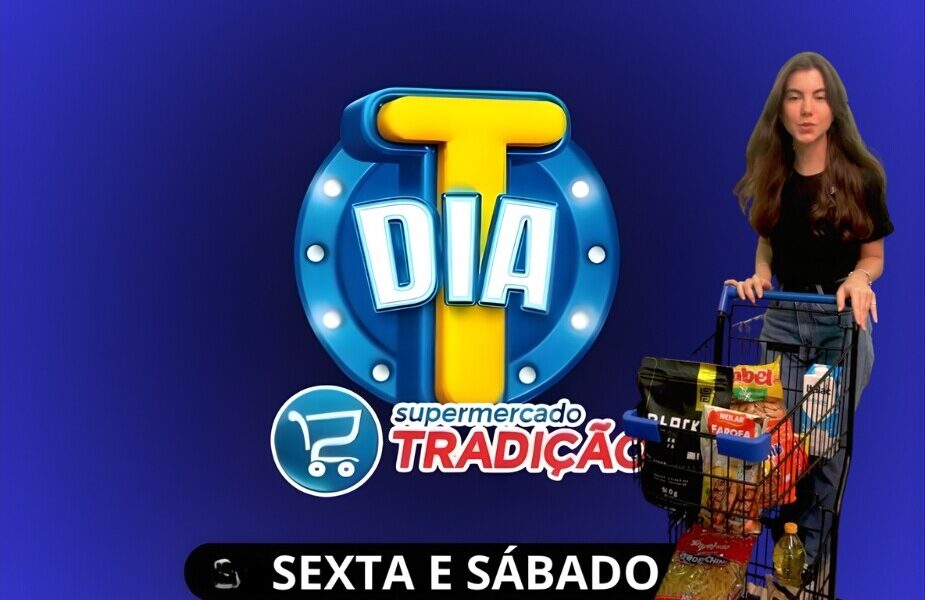 Sexta e sábado dia 27 e 28 dia T !!! >>>somente no Supermercado Tradição da Avenida Brasil
