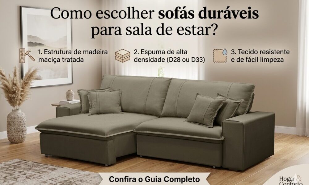 Como escolher sofás duráveis para sala de estar?