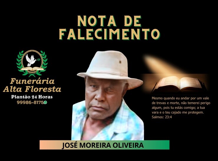 Funerária Alta Floresta comunica o falecimento do Senhor José Moreira Oliveira
