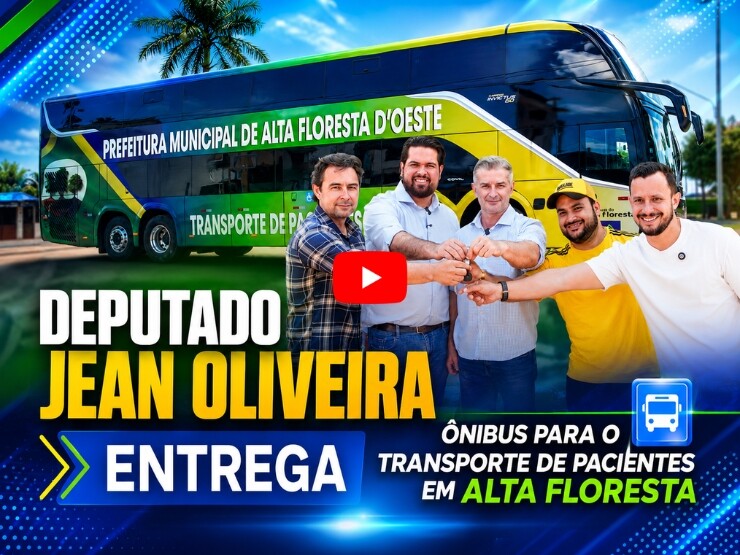 Deputado Jean Oliveira entrega ônibus zero-quilômetro para o transporte de pacientes em Alta Floresta d'Oeste