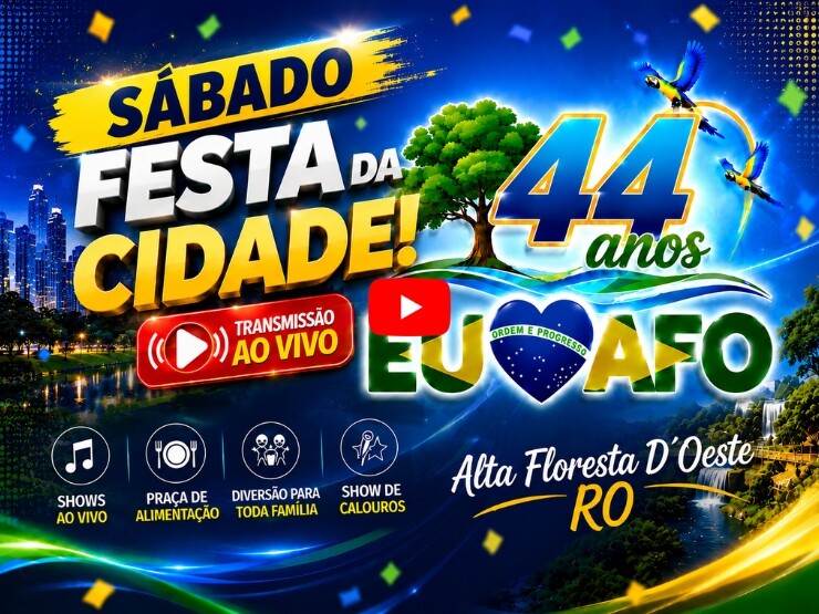 Festa da Cidade - Sábado dia 27/06/2026 - 44º Anos de Alta Floresta D´Oeste Ro