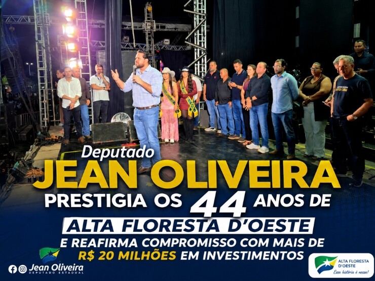 Jean Oliveira prestigia os 44 anos de Alta Floresta d'Oeste e reafirma compromisso com mais de R$ 20 milhões em investimentos