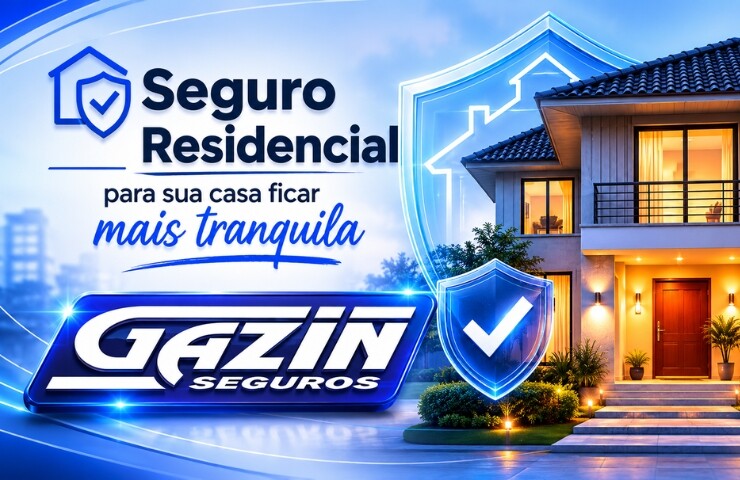 🏠 Seguro Residencial Gazin: Proteção e Tranquilidade para o que Mais Importa