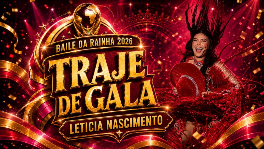 TRAJE DE GALA — Letícia Nascimento — Baile da Rainha 2026 👑