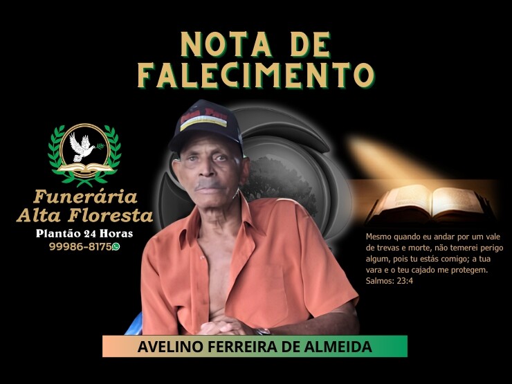 Funerária Alta Floresta comunica o falecimento do senhor Avelino Ferreira de Almeida